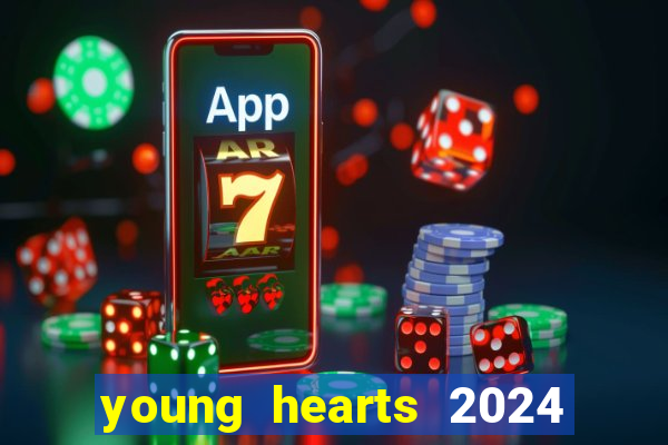 young hearts 2024 assistir online dublado